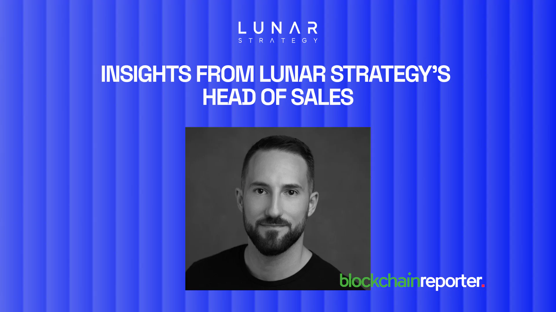 Exclusive Interview with Luka Mrkic: Insights from Lunar Strategy’s Head of Sales
