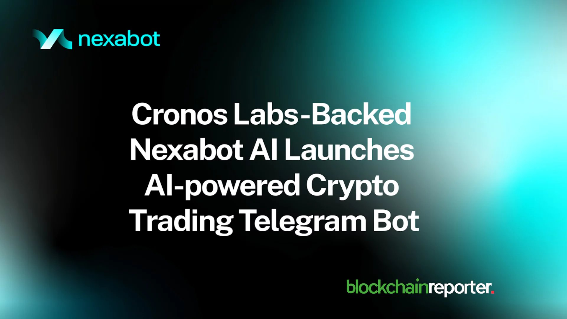 Nexabot AI Launches User-Friendly Telegram Bot for Cronos EVM Trading