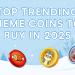 Best meme coins to buy in January 2025 Top meme coins for 2025 investments High ROI meme cryptocurrencies Most popular meme tokens in January 2025 Meme coins with utility and growth potential