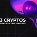 Top crypto picks February 2025, Best cryptos to invest in February 2025 Cryptos to buy February 2025, Best investment cryptos for 2025, Top cryptocurrencies to buy now February 2025