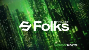 Folks Finance Expands to Ethereum, Avalanche, and Base With xChain Launch