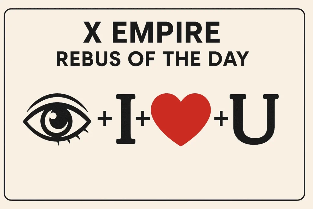 X Empire Rebus of the Day: Daily Puzzles, Rewards & More 2 X Empire Rebus of the Day