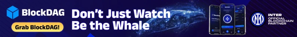 Analysts Eye $1 For This Layer 1 – BlockDAG Joins the Ranks of Top Crypto Gainers 4 BlockDAG8578 banner 1