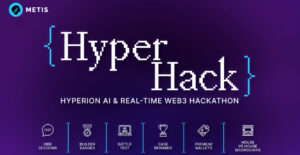 Metis Launches HyperHack With $200K Reward Pool: An AI-Driven Web3 Hackathon on Hyperion