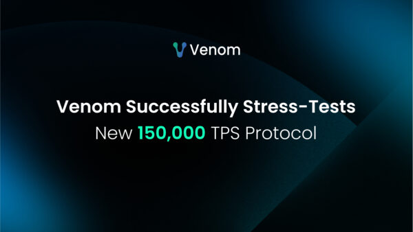 Venom Foundation Achieves 150k TPS in Closed-Network Stress Test, Paving the Way for 2025 Mainnet Upgrade