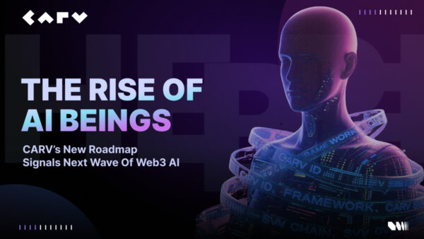 The Rise of AI Beings: CARV’s New Roadmap Signals Next Wave of Web3 AI