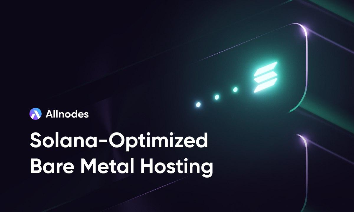 Allnodes Launches Bare-Metal Servers for Solana Validators and Builders 4 photo 2025 06 10 17 39 22 1749566517fINN7COcrt