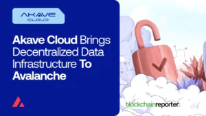 Akave Unveils Akave Cloud, Avalanche’s First Decentralized Data Layer