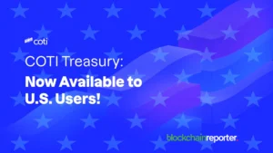 COTI Treasury Opens to U.S. Users as Market Sees Regulatory Clarity