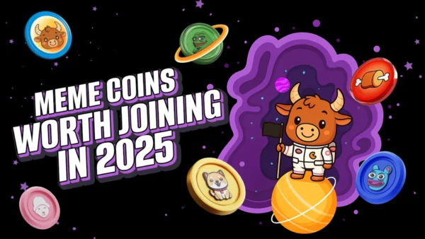 4 Best Meme Coins in 2025: The Earlier You Join, the Greater the Payoff