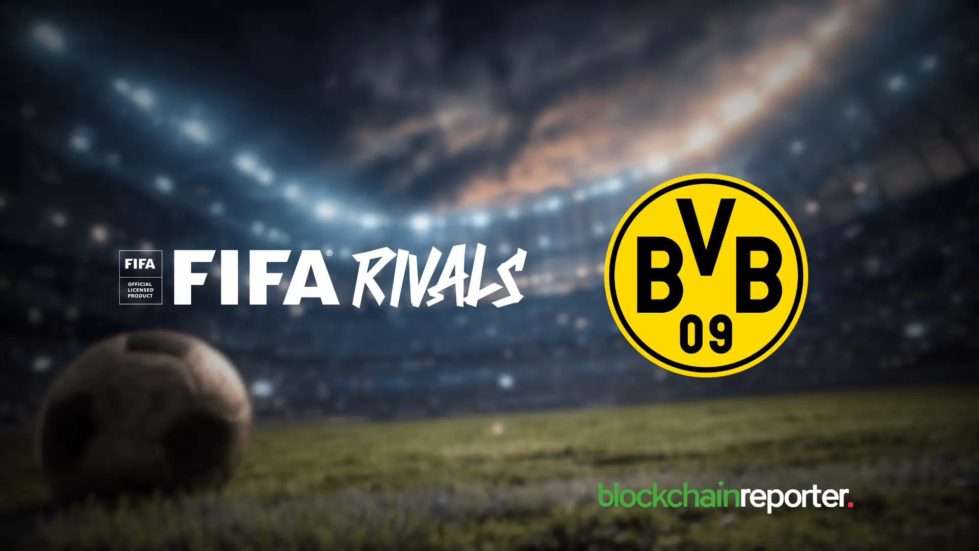 FIFA Rivals and Borussia Dortmund Join Forces to Bring Next-Gen Fan Experiences to Mobile