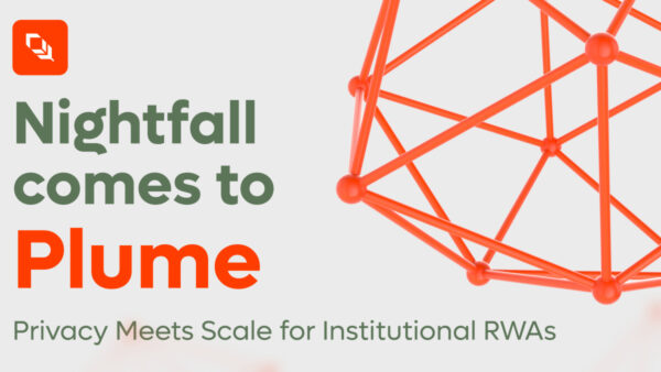 Plume Welcomes Privacy L3 Nightfall to Advance Institutional RWA Tokenization
