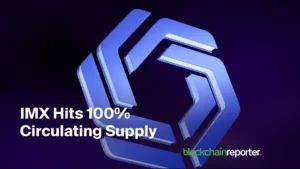 Immutable’s IMX Becomes First Major Gaming Token to Reach Full Circulating Supply
