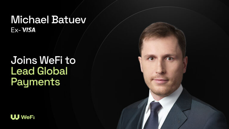 Ex-Visa Payments Leader Michael Batuev Joins WeFi to Supercharge Global Payments Roll-Out