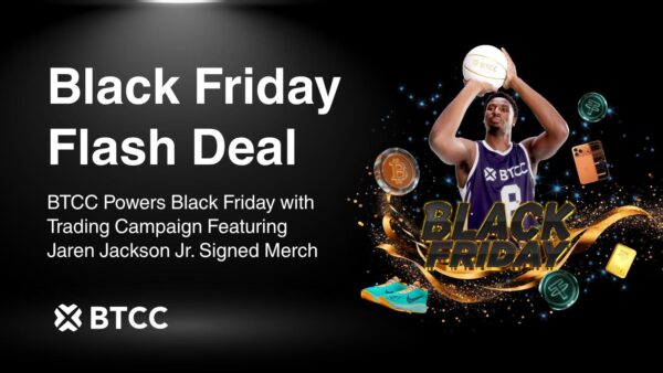 BTCC Exchange Supercharges Black Friday 2025 with 2 Million USDT in Rewards Plus Exclusive JJJ Signed Prizes