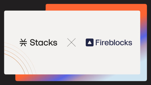 Fireblocks and Stacks Bring Institutional Access to Bitcoin DeFi