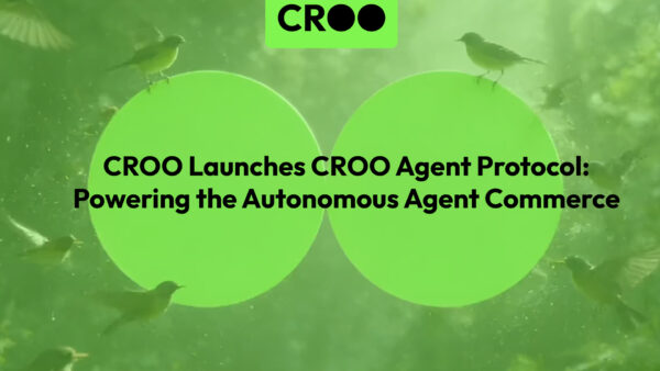 CROO Launches CROO Agent Protocol: Powering The Autonomous Agent Commerce