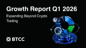 BTCC Exchange Q1 2026 Report: TradFi and Earn Products Expand Beyond Crypto Trading