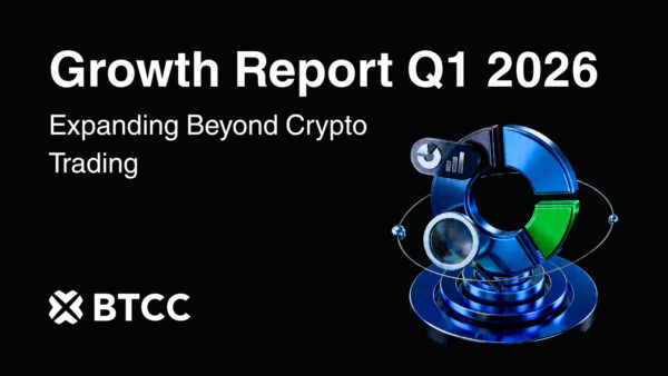 BTCC Exchange Q1 2026 Report: TradFi and Earn Products Expand Beyond Crypto Trading