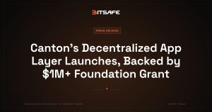 Canton’s Decentralized App Layer Launches, Backed by $1M+ Foundation Grant