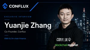 Conflux Co-Founder Yuanjie Zhang Explains the Next Phase of RWA Adoption