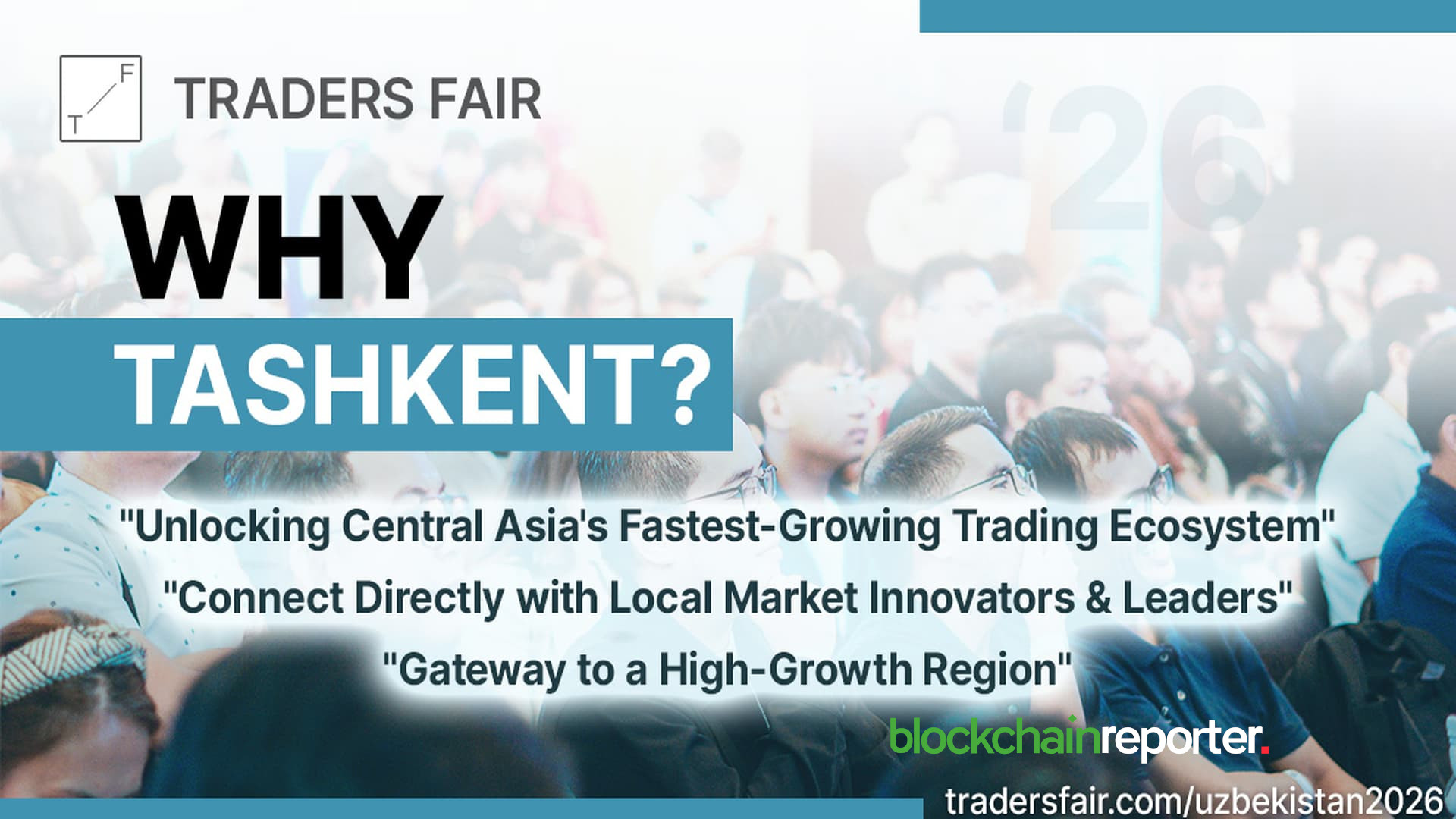 Global Financial Ecosystem Converges in Tashkent as Central Asia’s Trading Hub Expands: Uzbekistan Traders Fair 2026 