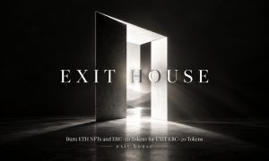 EXIT HOUSE Launches on Ethereum, Letting Holders Exit Unwanted NFTs and Tokens for EXIT