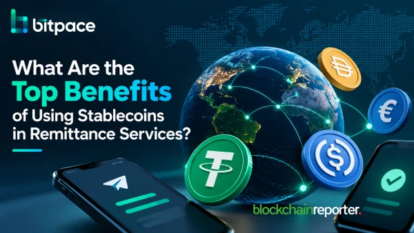 What Are the Top Benefits of Using Stablecoins in Remittance Services?